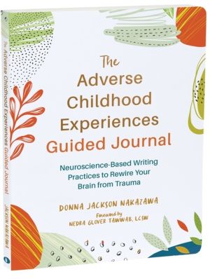 The Adverse Childhood Experiences Guided Journal - Neuroscience-Based Writi