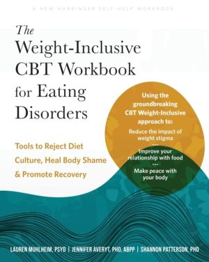 The Weight-Inclusive CBT Workbook for Eating Disorders - Tools to Reject Di