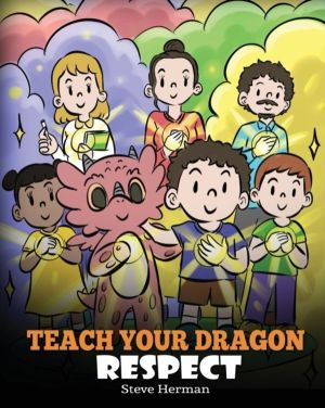 Teach Your Dragon Respect - A Story About Being Respectful