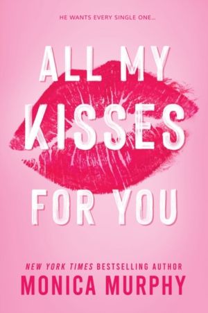 All My Kisses For You - A Best Friend's Sister Contemporary Romance