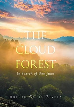 Cloud Forest - In Search of Don Juan