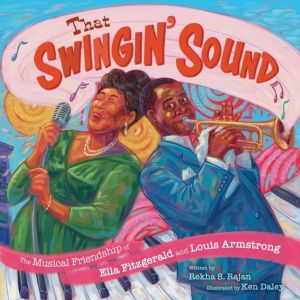 That Swingin' Sound! - The Musical Friendship of Ella Fitzgerald and Louis