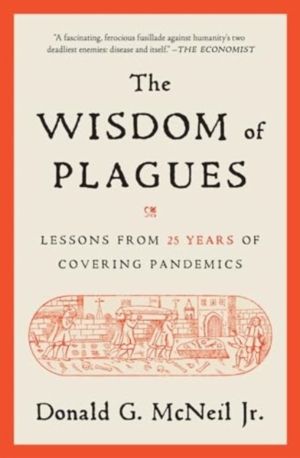 Wisdom of Plagues - Lessons from 25 Years of Covering Pandemics