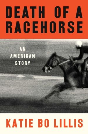 Death of a Racehorse - An American Story