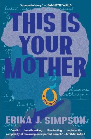 This Is Your Mother - A Memoir