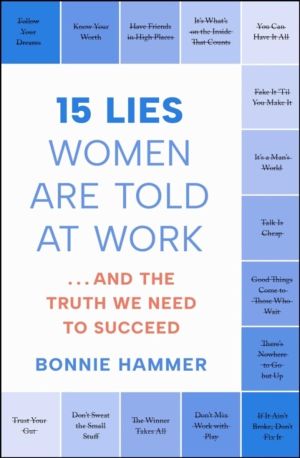 15 Lies Women Are Told at Work - ÔÇªAnd the Truth We Need to Succeed