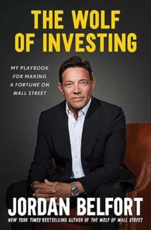 Wolf of Investing - My Insider's Playbook for Making a Fortune on Wall Stre