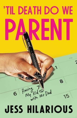 'Til Death Do We Parent - Raising My Kid with His Dad