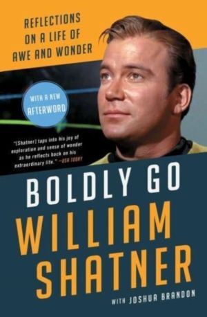 Boldly Go - Reflections on a Life of Awe and Wonder