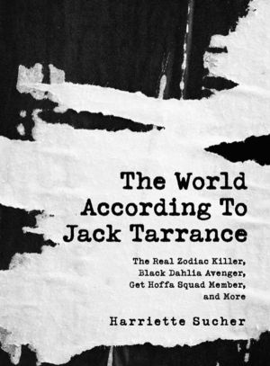 World According to Jack Tarrance - The Real Zodiac Killer, Black Dahlia Ave
