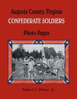 Augusta County, Virginia Confederate Soldiers - Photo Pages