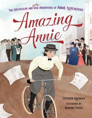 Amazing Annie - The Spectacular and Mostly True Adventures of Annie Kopchov