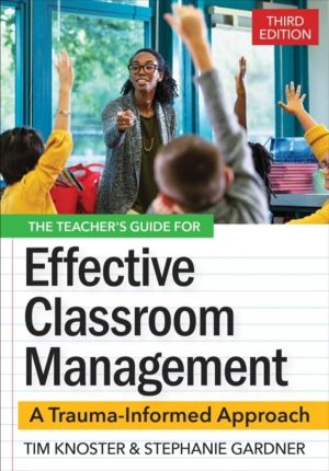 Teacher's Guide for Effective Classroom Management - A Trauma-Informed Appr