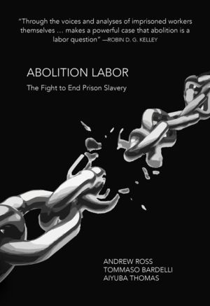 Abolition Labor - The Fight Against Prison Slavery