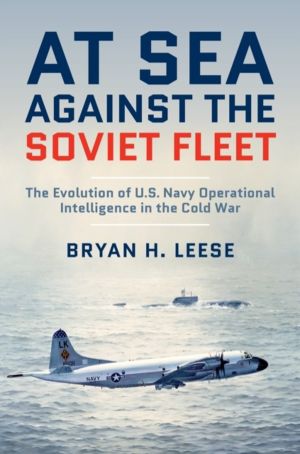 At Sea Against the Soviet Fleet - The Evolution of U.S. Navy Operational In