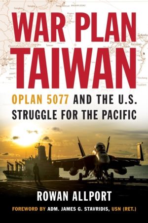 War Plan Taiwan - OPLAN 5077 and the U.S. Struggle for the Pacific