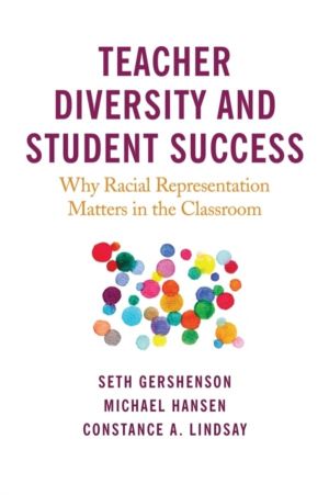 Teacher Diversity and Student Success - Why Racial Representation Matters i