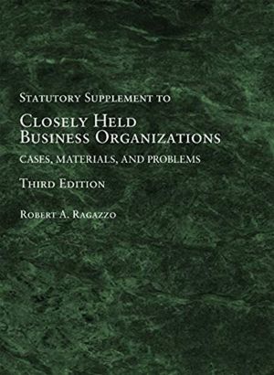 Closely Held Business Organizations - Cases, Materials, and Problems, Statu