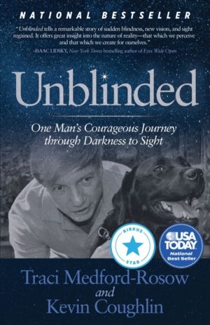 Unblinded - One ManÔÇÖs Courageous Journey Through Darkness to Sight