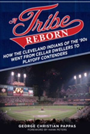 Tribe Reborn - How the Cleveland Indians of the '90s Went from Cellar Dwell