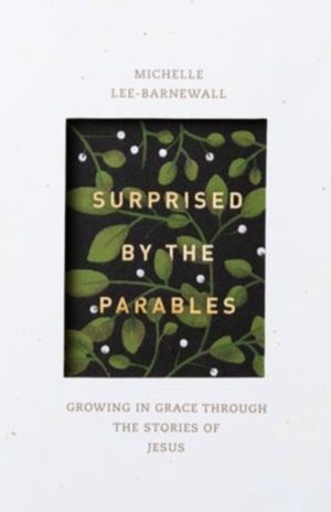 Surprised by the Parables