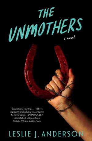 Unmothers,The - A Novel