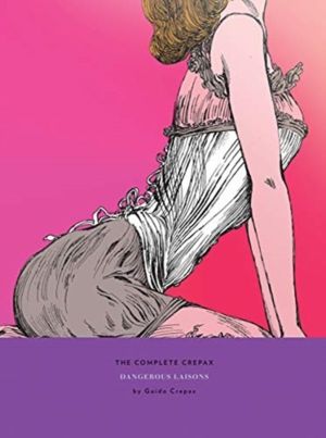 Complete Crepax: Dangerous Liasons - Volume 6