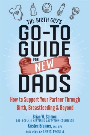 Birth Guy's Go-To Guide for New Dads - How to Support Your Partner Through