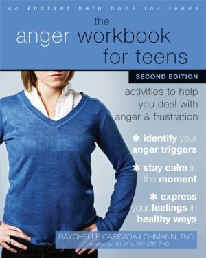 Anger Workbook for Teens - Activities to Help You Deal with Anger and Frust