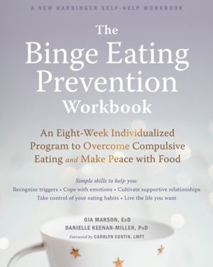 Binge Eating Prevention Workbook - An Eight-Week Individualized Program to