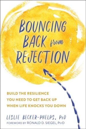 Bouncing Back from Rejection - Build the Resilience You Need to Get Back Up