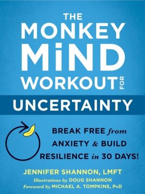 The Monkey Mind Workout for Uncertainty - Break Free from Anxiety and Build