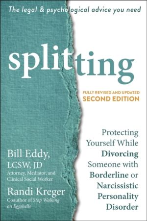 Splitting - Protecting Yourself While Divorcing Someone with Borderline or