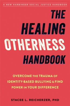 The Healing Otherness Handbook - Overcome the Trauma of Identity-Based Bull