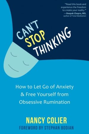Can't Stop Thinking - How to Let Go of Anxiety and Free Yourself from Obses