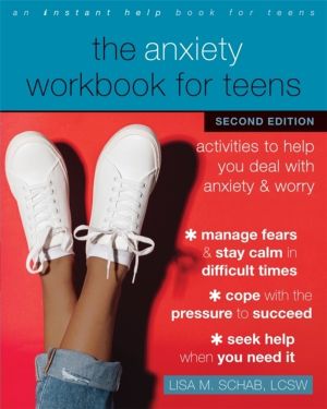 The Anxiety Workbook for Teens - Activities to Help You Deal with Anxiety a