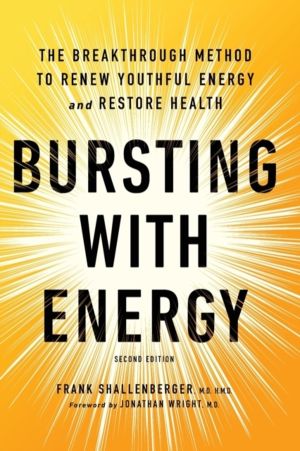 Bursting With Energy - The Breakthrough Method to Renew Youthful Energy and