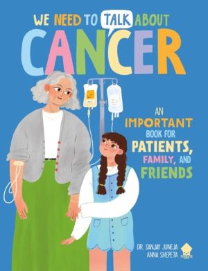 We Need to Talk About Cancer - An Important Book for Patients, Family, and