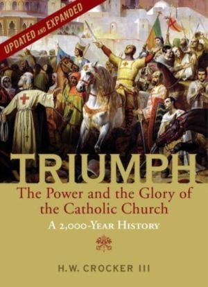 Triumph - The Power and the Glory of the Catholic Church - A 2,000 Year His