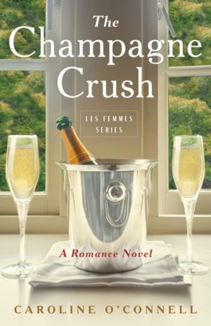 Champagne Crush - A Romance Novel