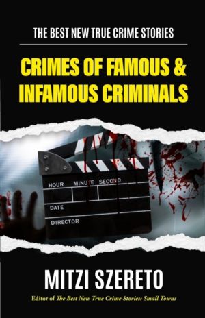 Best New True Crime Stories: Crimes of Famous & Infamous Criminals - (True