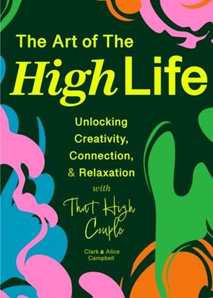 Wellness Through Weed - A Guide for Finding Happiness with Cannabis