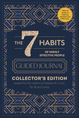 7 Habits of Highly Effective People: Guided Journal - Collector's Edition