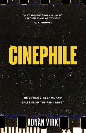 Cinephile - A Cinematic Journey Through HumanityÔÇÖs Best and Worst