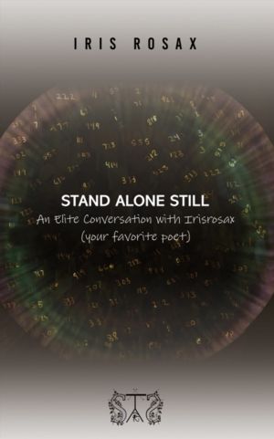 Stand Alone Still - An Elite Conversation with Irisrosax (your favorite poe