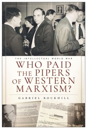Who Paid the Pipers of Western Marxism? - The Intellectual World War, Marxi
