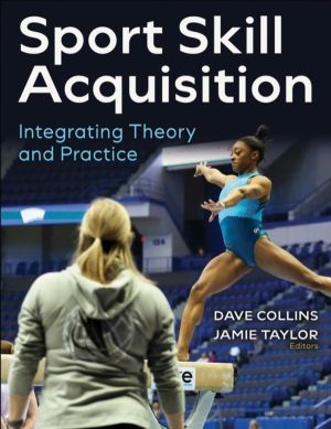 Sport Skill Acquisition - Integrating Theory and Practice