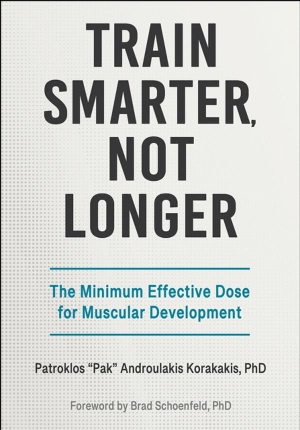 Train Smarter, not Longer - The Minimum Effective Dose for Muscular Develop
