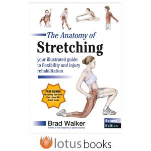 Anatomy of Stretching - Your Illustrated Guide to Flexibility and Injury Re