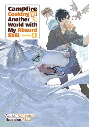 Campfire Cooking in Another World With My Absurd Skill: Omnibus 4 (Light No